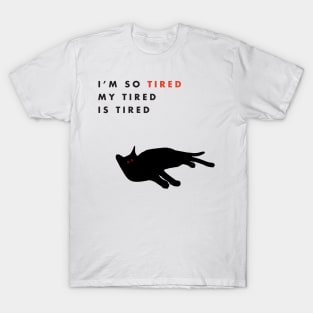 Tiredness T-Shirt